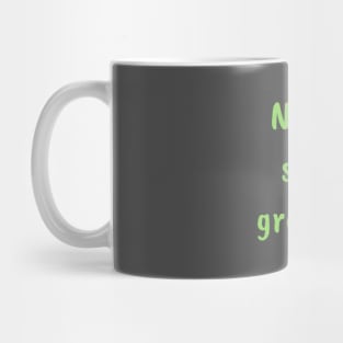 Never stop growing Mug